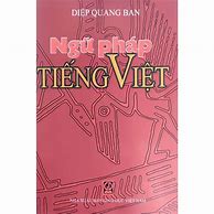 Diệp Quang Ban Ngữ Pháp Tiếng Việt Nhà Xuất Bản Giáo Dục 2005